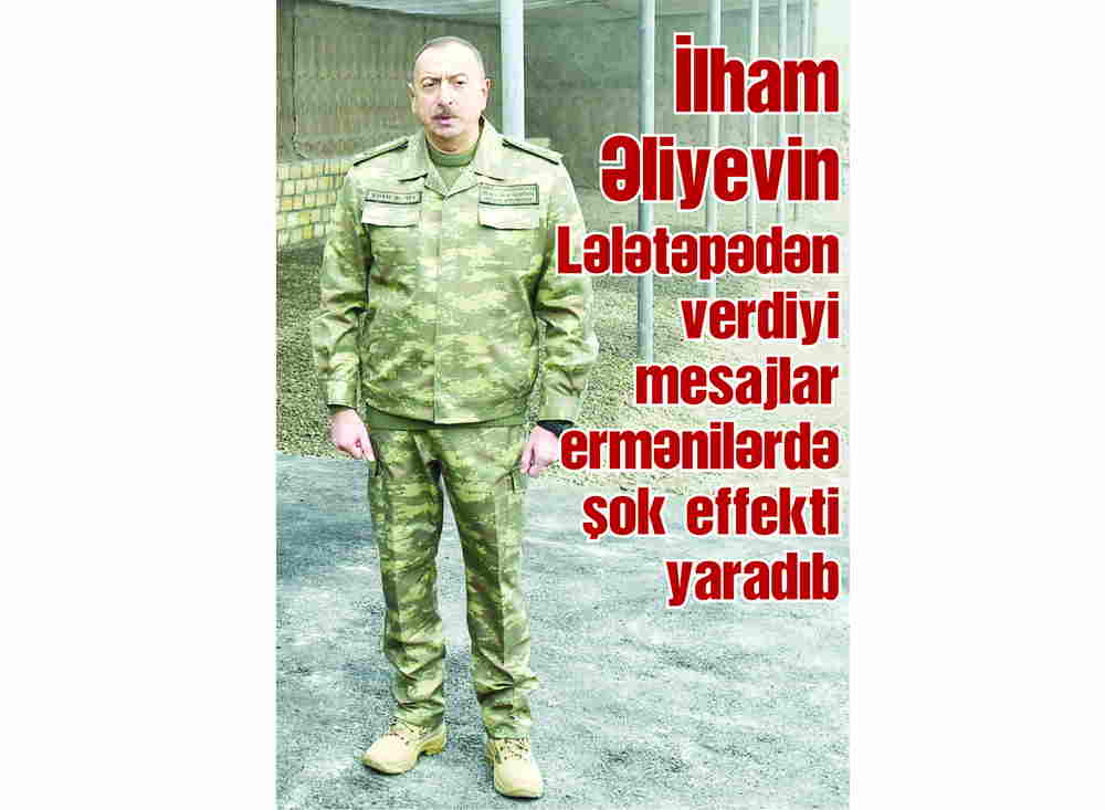 İlham Əliyevin Lələtəpədən verdiyi mesajlar ermənilərdə şok effekti yaradıb